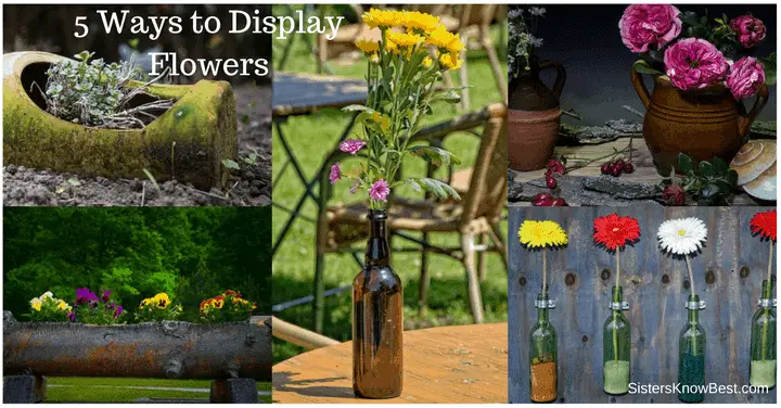 5 Ways to Display Flowers by Sisters Know Best