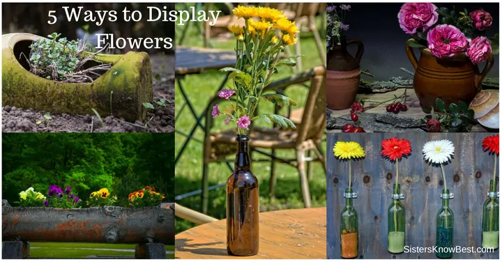 5 Ways to Display Flowers by Sisters Know Best