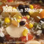 Mexican Medley by SKBrecipes.com