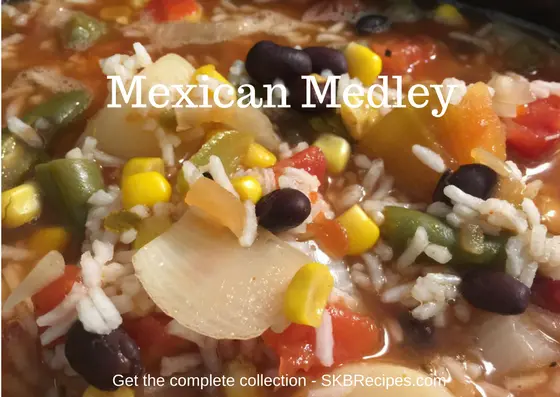 Mexican Medley by SKBrecipes.com