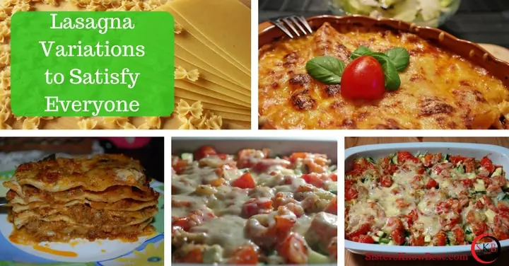 Lasagna-Variations-to-Satisfy-Everyone-by-Sisters-Know-Best