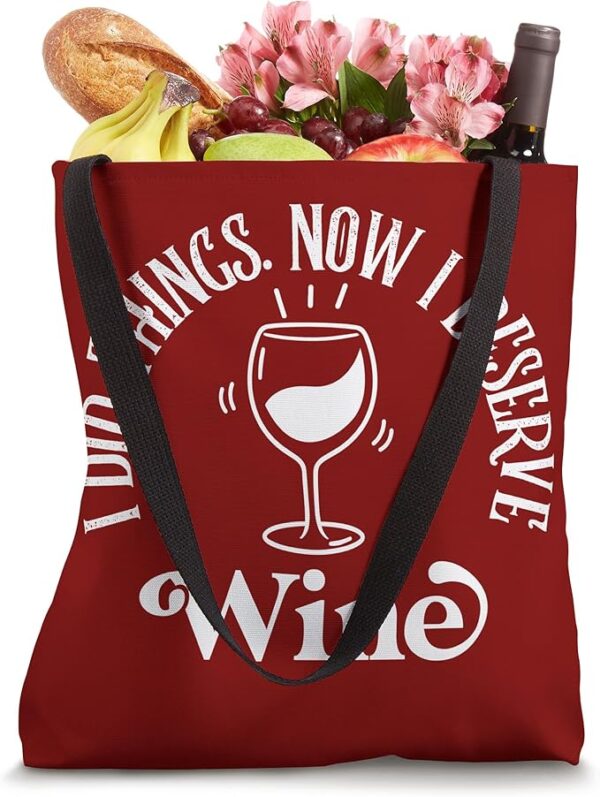 I did things Now I deserve wine tote bag sfull of products view