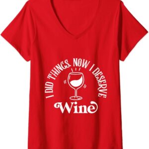 red I deserve wine vneck tshirt